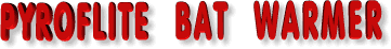 PyroFlite Bat Warmer